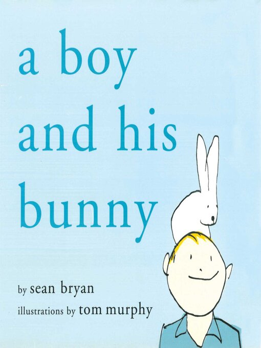 Title details for A Boy and His Bunny by Sean Bryan - Available